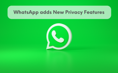 WhatsApp’s New Privacy Features