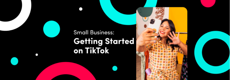 New guide to help businesses get started on TikTok