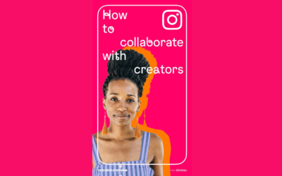 Collaborate with Creators – Instagram’s New Guide