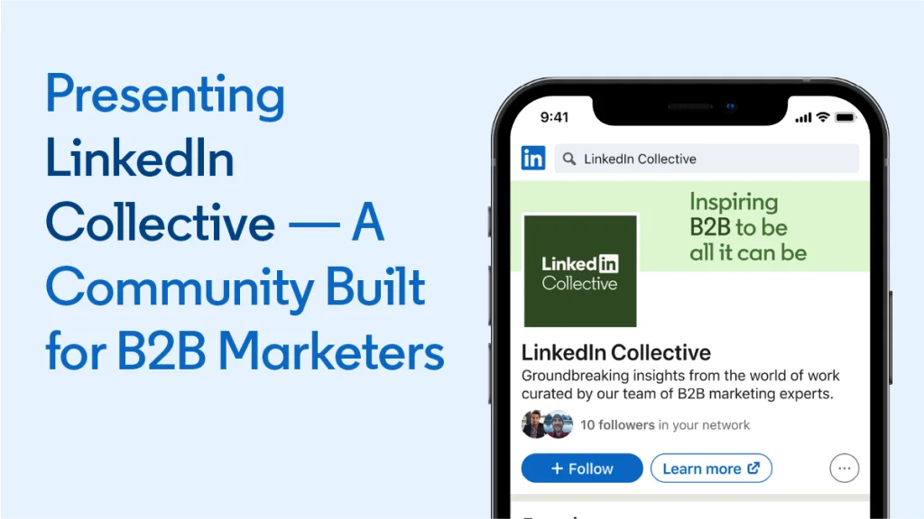LinkedIn Launches LinkedIn Collective for B2B Marketers